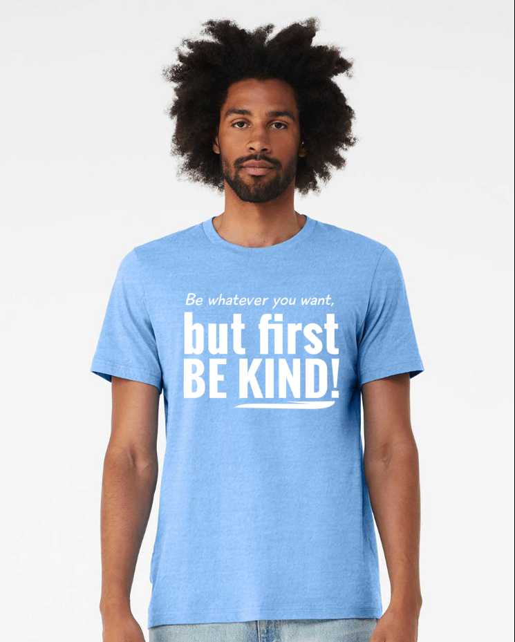 First Be Kind T-Shirt